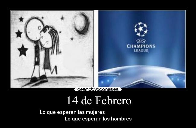 14 de Febrero - Lo que esperan las mujeres Lo que esperan los hombres