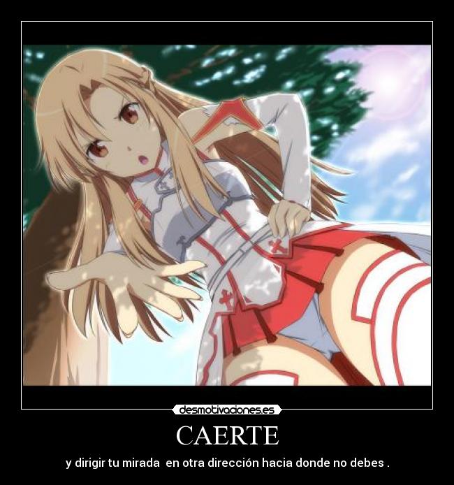 CAERTE - y dirigir tu mirada en otra dirección hacia donde no debes .