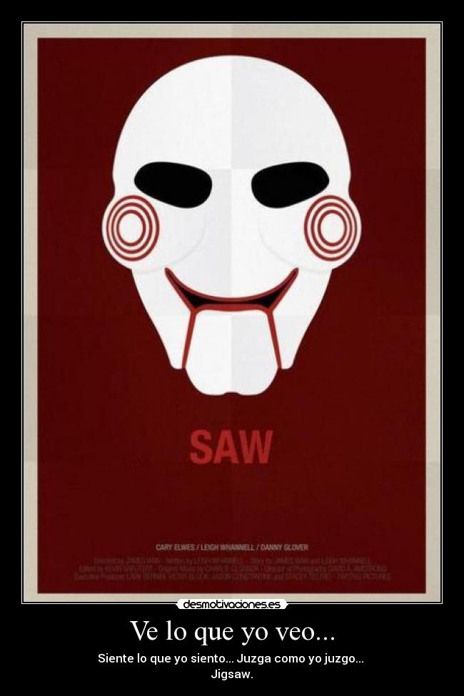 Ve lo que yo veo... -