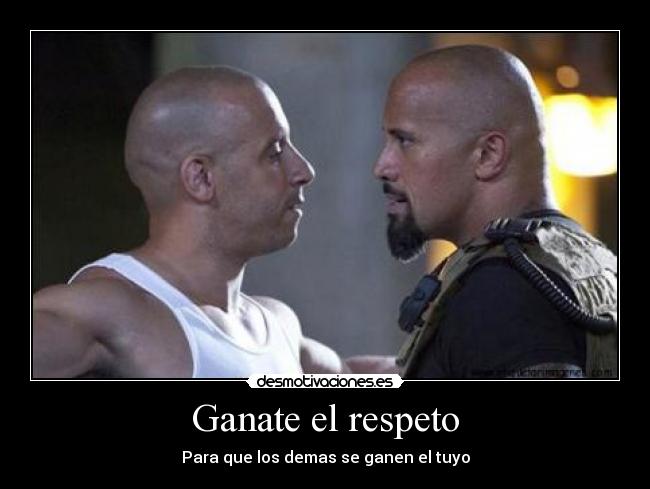 Ganate el respeto - 