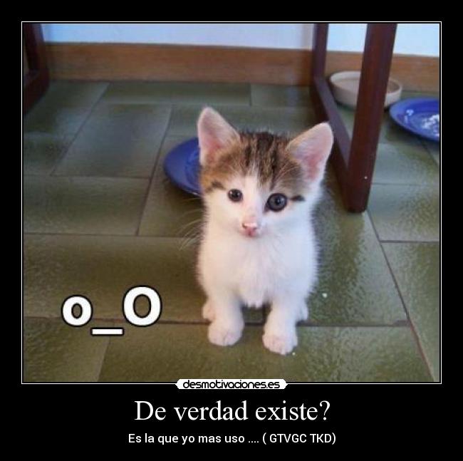 De verdad existe? - 