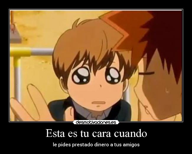 Esta es tu cara cuando -