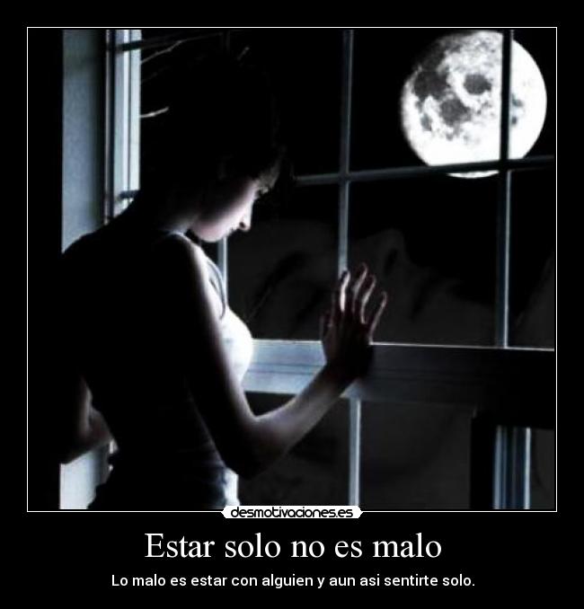Estar solo no es malo -