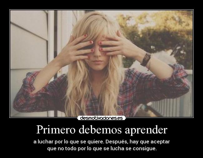 Primero debemos aprender -