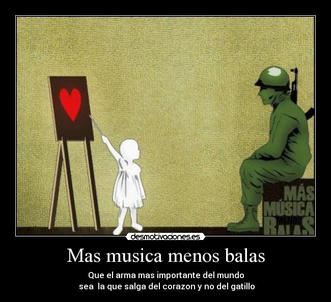 Mas musica menos balas -