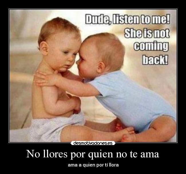 No llores por quien no te ama -