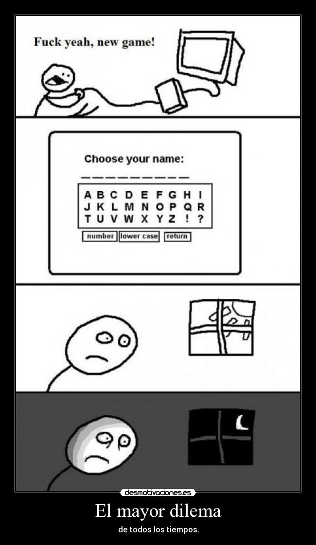 El mayor dilema - de todos los tiempos.