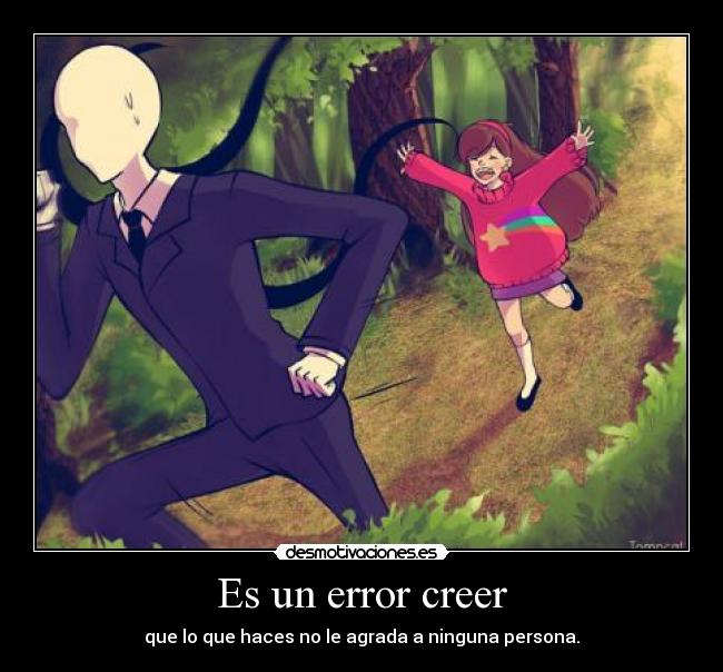 Es un error creer -