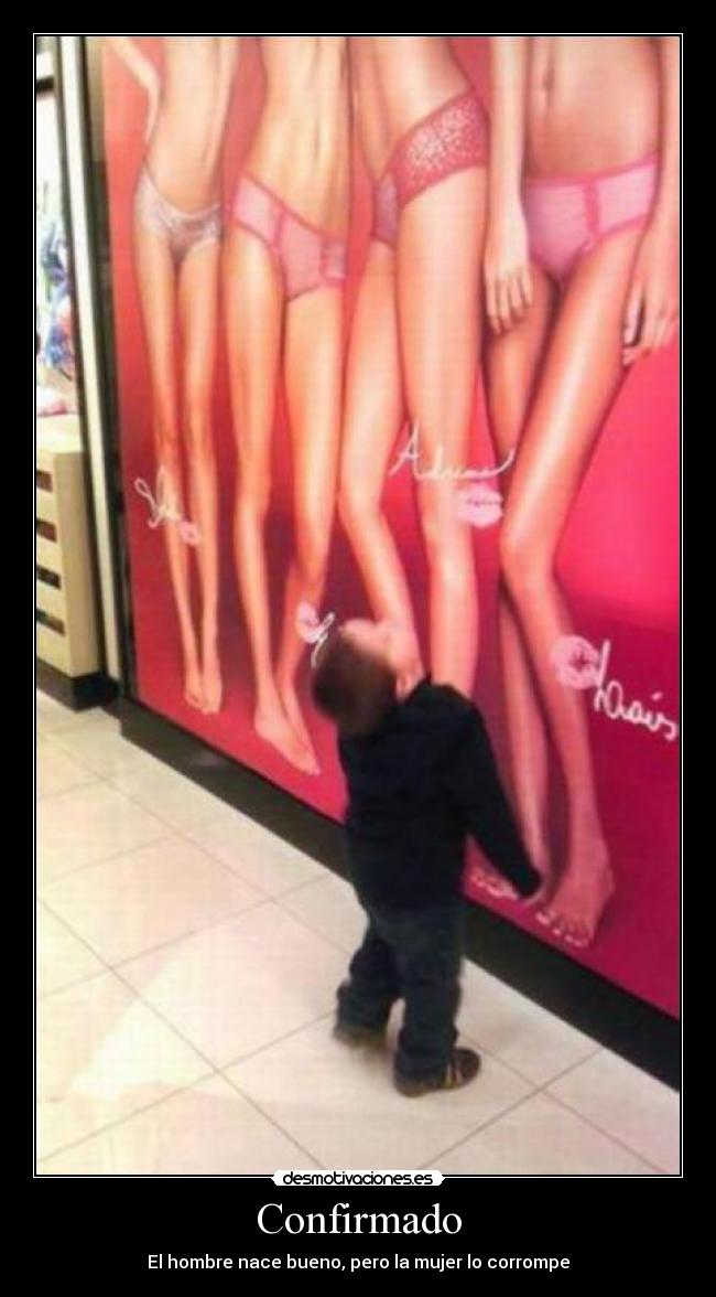 Confirmado - El hombre nace bueno, pero la mujer lo corrompe