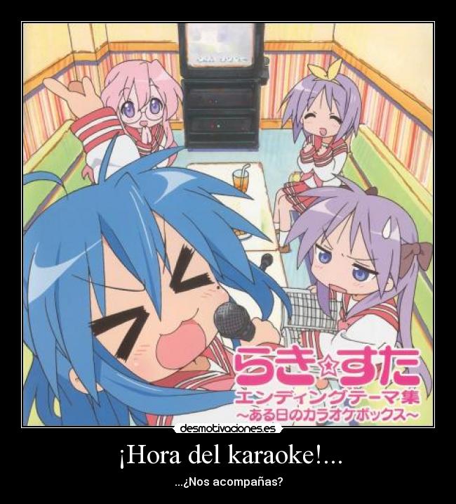 ¡Hora del karaoke!... - ...¿Nos acompañas?