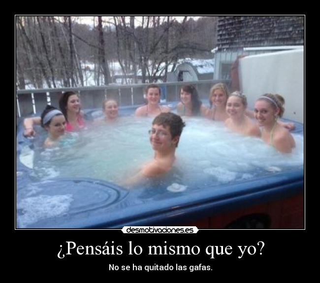 ¿Pensáis lo mismo que yo? -