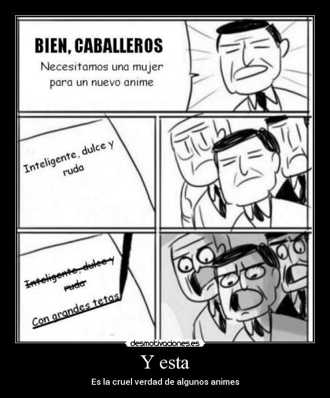 Y esta - Es la cruel verdad de algunos animes