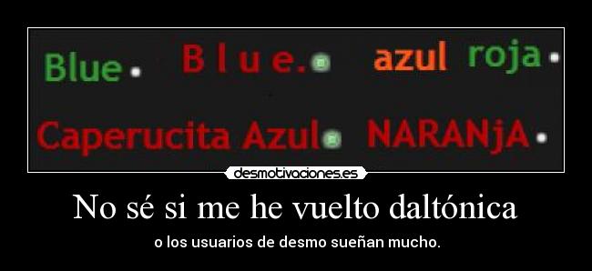 No sé si me he vuelto daltónica - 