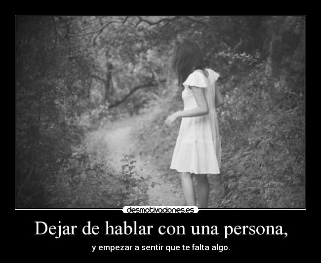 Dejar de hablar con una persona, - 