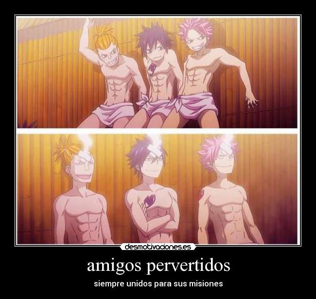 amigos pervertidos - siempre unidos para sus misiones