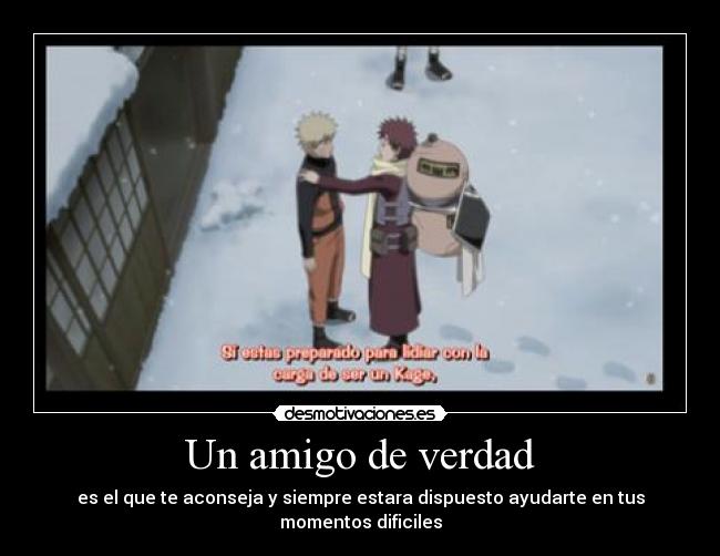 carteles naruto shippuden naruto uzumaki gaara echos reales amigos verdaderos amistad desmotivaciones