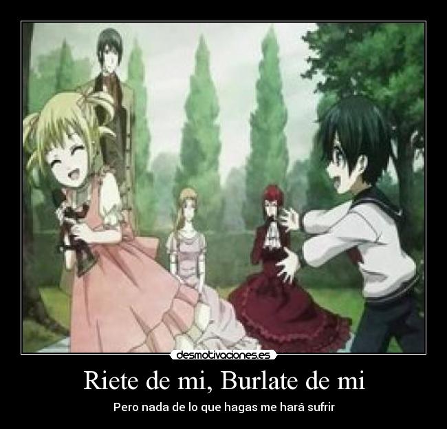 Riete de mi, Burlate de mi - 