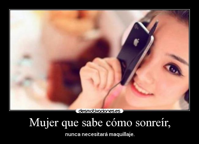 Mujer que sabe cómo sonreír, - nunca necesitará maquillaje.