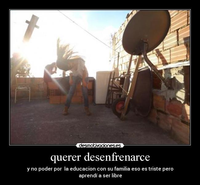 querer desenfrenarce -