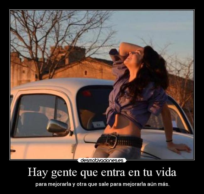 Hay gente que entra en tu vida -