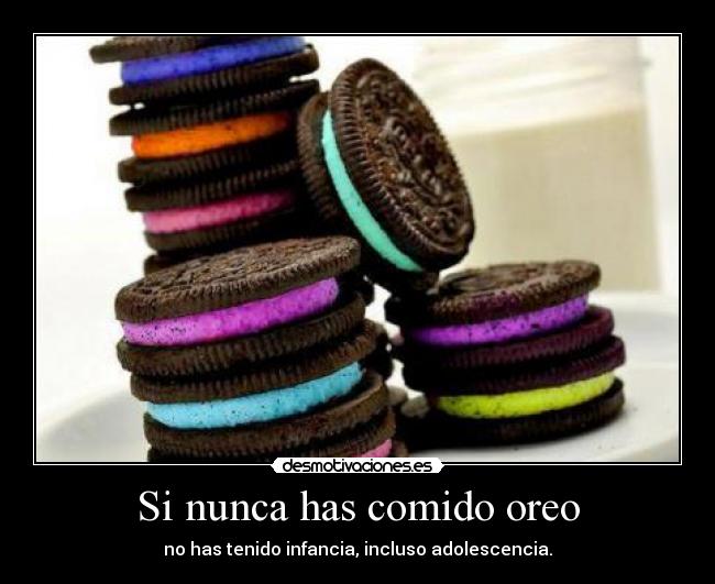 Si nunca has comido oreo - 