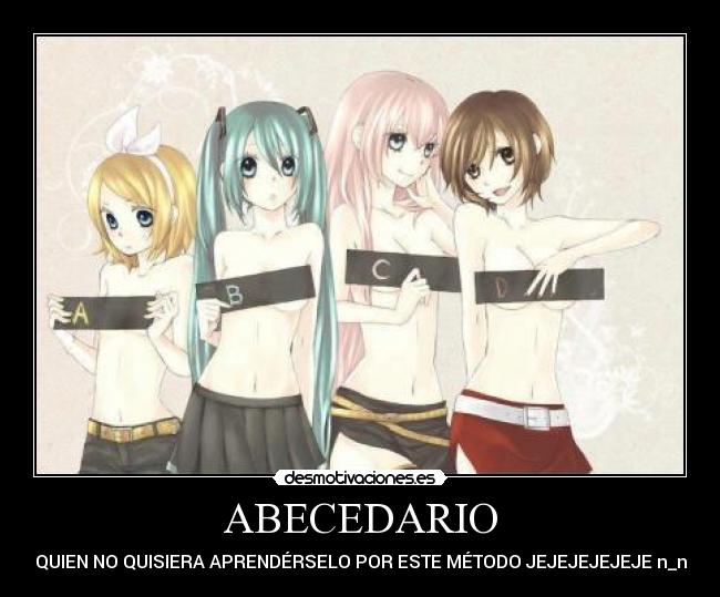 ABECEDARIO - QUIEN NO QUISIERA APRENDÉRSELO POR ESTE MÉTODO JEJEJEJEJEJE n_n