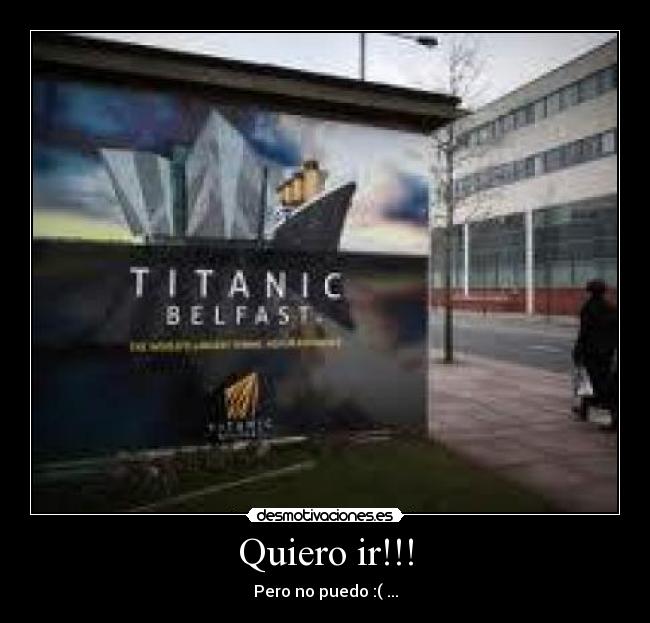 Quiero ir!!! - Pero no puedo :( ...