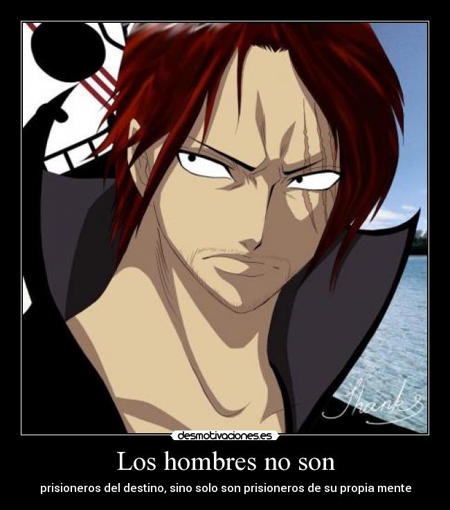 Los hombres no son - prisioneros del destino, sino solo son prisioneros de su propia mente