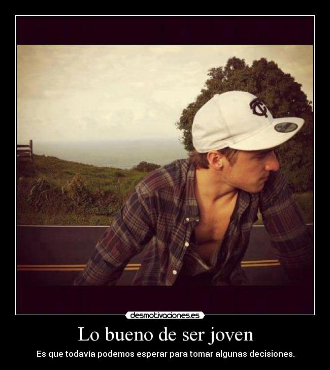 Lo bueno de ser joven - 
