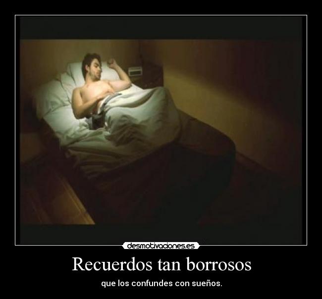 Recuerdos tan borrosos -