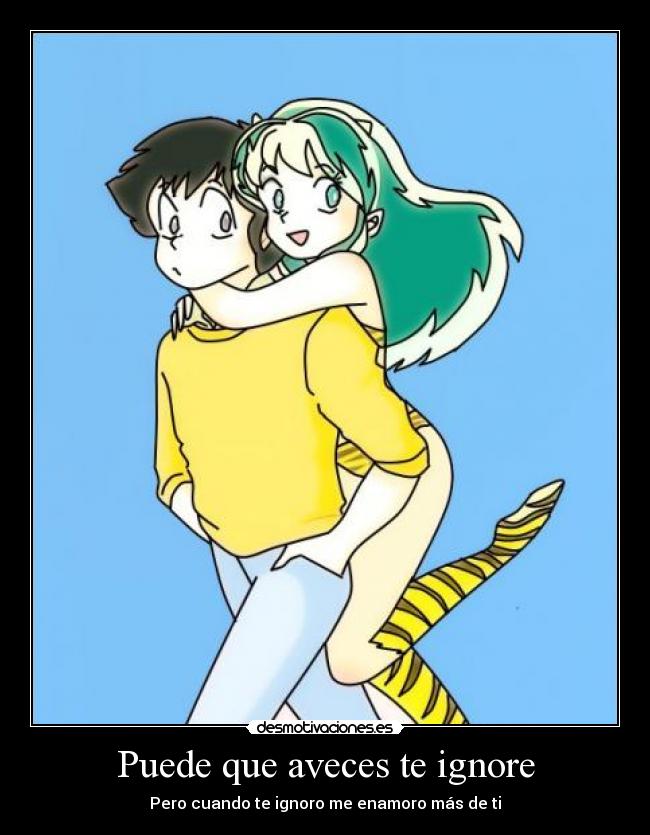 Puede que aveces te ignore -