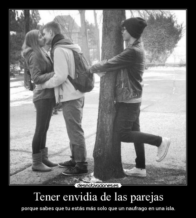 Tener envidia de las parejas - 