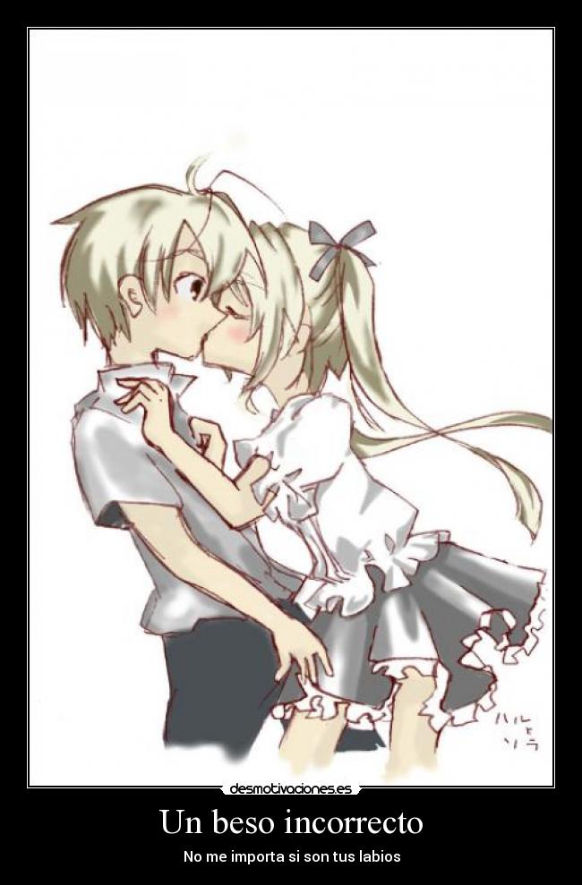 Un beso incorrecto - No me importa si son tus labios