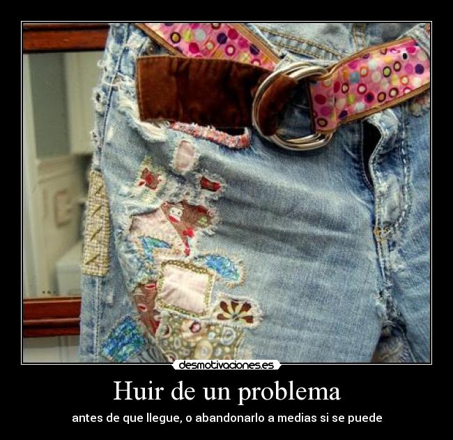 Huir de un problema -