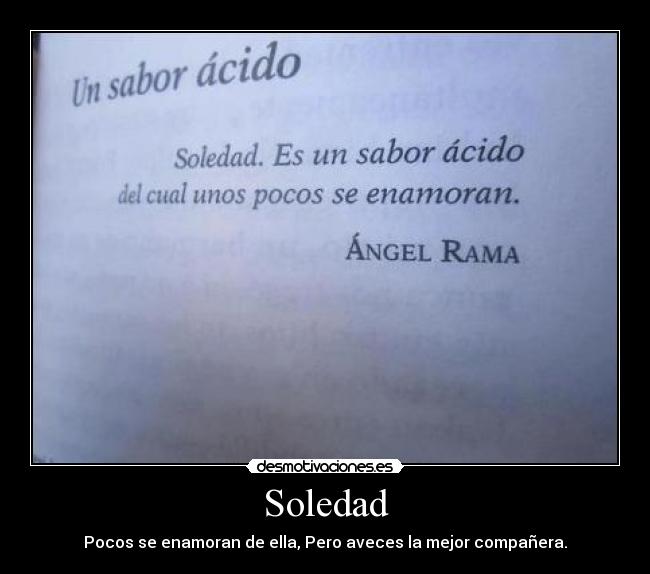 Soledad - Pocos se enamoran de ella, Pero aveces la mejor compañera.