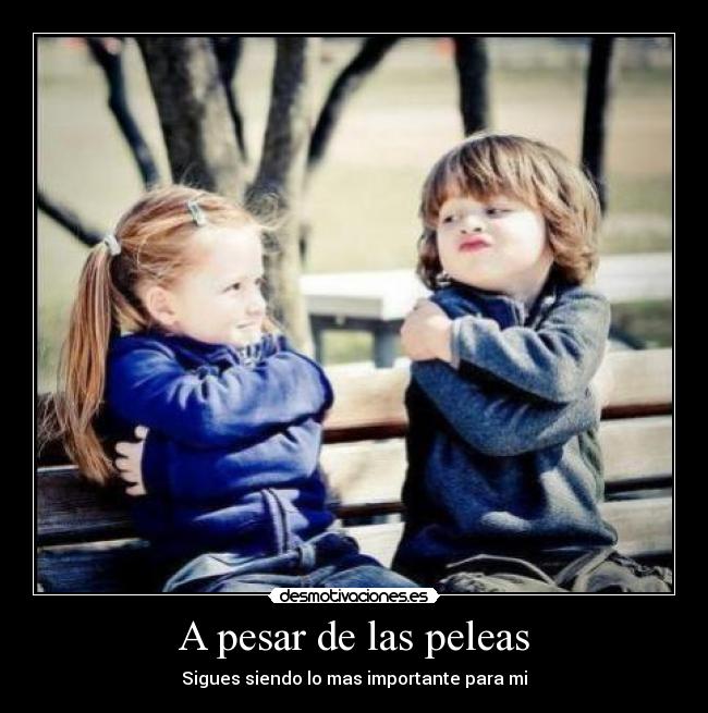 A pesar de las peleas -