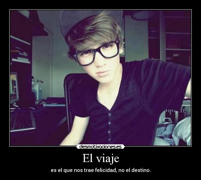 El viaje - es el que nos trae felicidad, no el destino.
