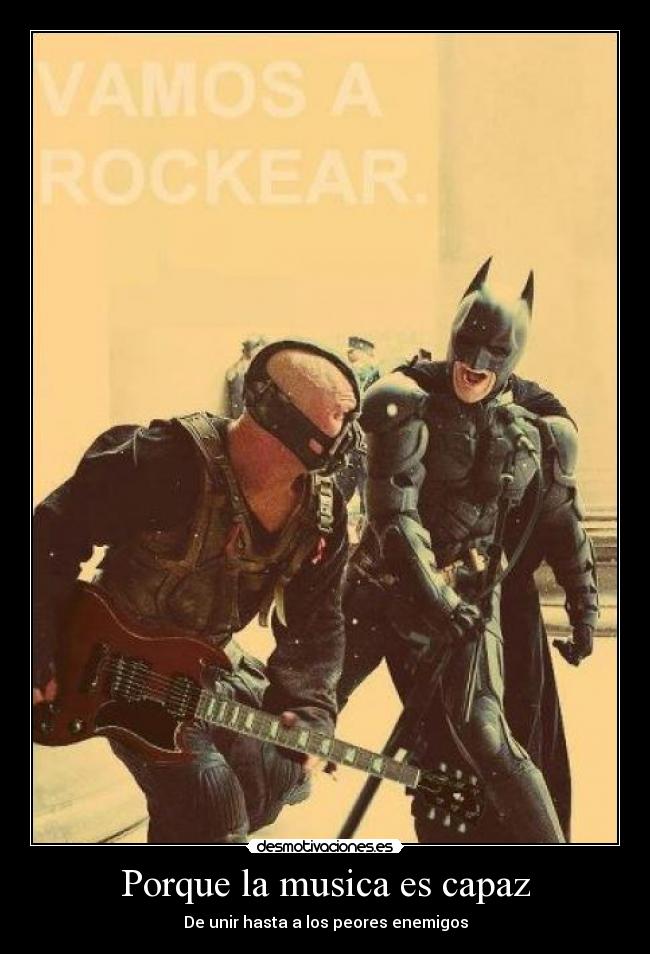 Porque la musica es capaz - De unir hasta a los peores enemigos