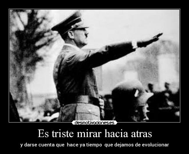 Es triste mirar hacia atras - 