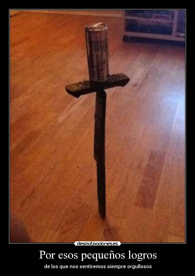 Por esos pequeños logros - de los que nos sentiremos siempre orgullosos