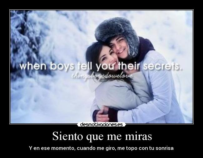 Siento que me miras - Y en ese momento, cuando me giro, me topo con tu sonrisa