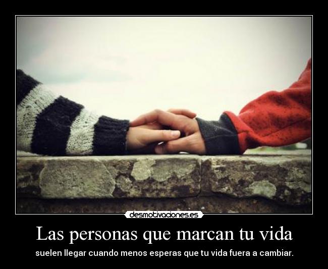 Las personas que marcan tu vida - 