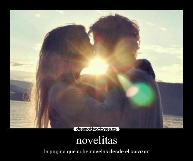 novelitas - la pagina que sube novelas desde el corazon