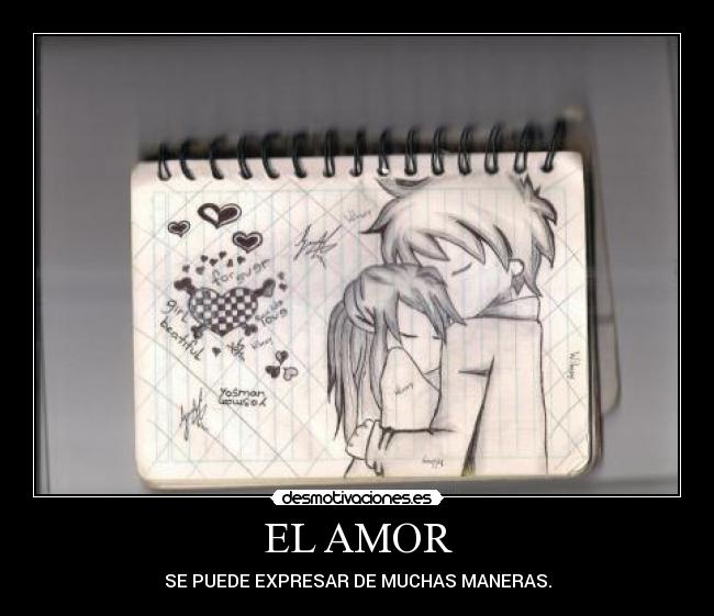 EL AMOR - SE PUEDE EXPRESAR DE MUCHAS MANERAS.