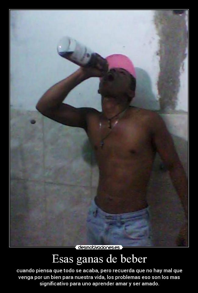 Esas ganas de beber - 