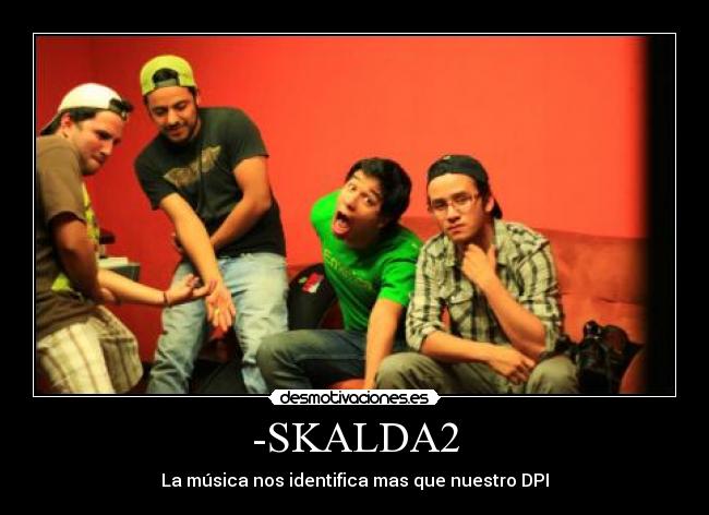 -SKALDA2 - La música nos identifica mas que nuestro DPI