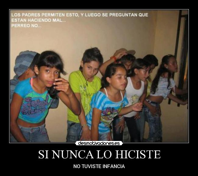 SI NUNCA LO HICISTE - NO TUVISTE INFANCIA