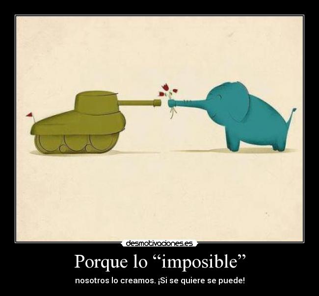 Porque lo “imposible” - 