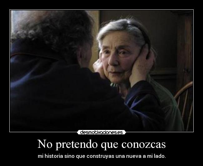 No pretendo que conozcas -