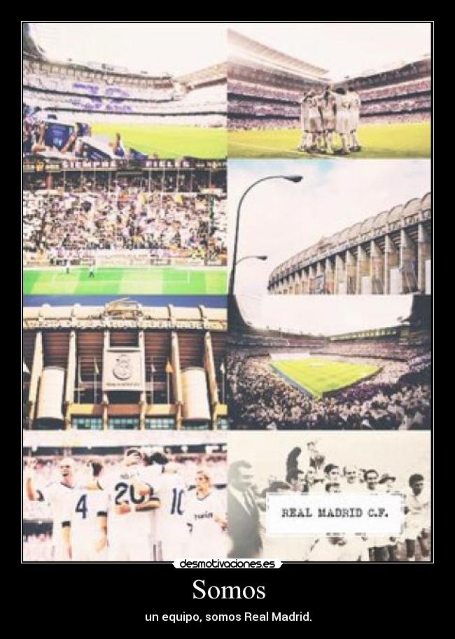 Somos - un equipo, somos Real Madrid.